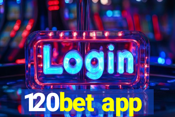 120bet app